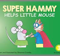 Super Hammy Helps Little Mouse
