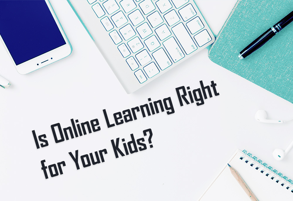 Is Online Learning Right for Your Kids?