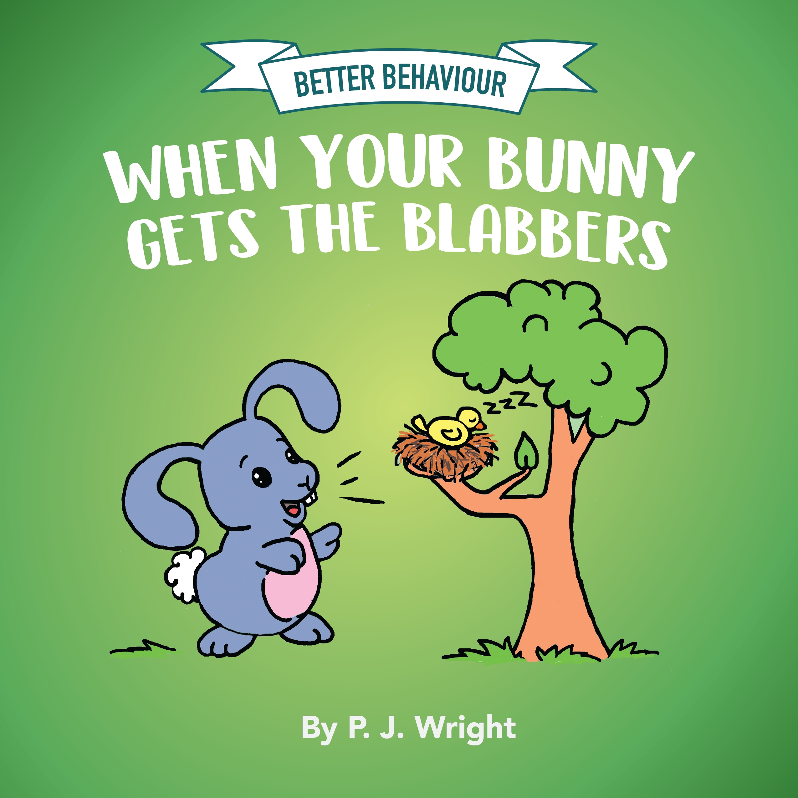 Better Behaviour, When Your Bunny Gets the Blabbers