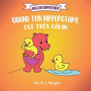Meilleur comportement, Quand ton hippo est très câlin