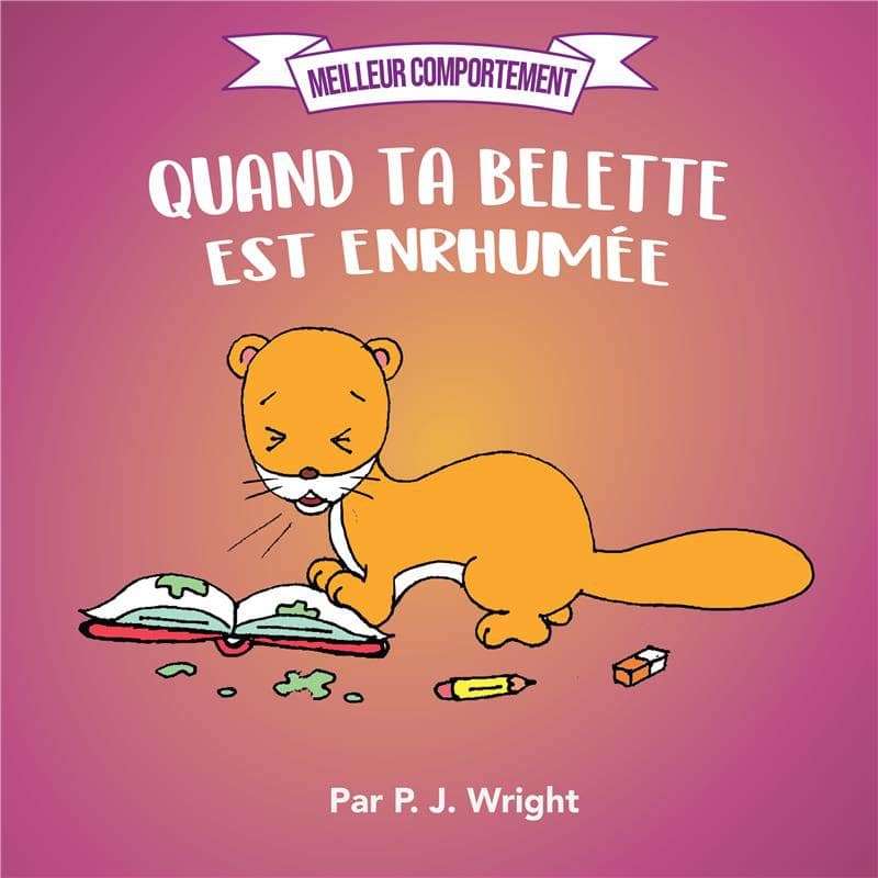 Meilleur comportement, Quand ta belette est enrhumée