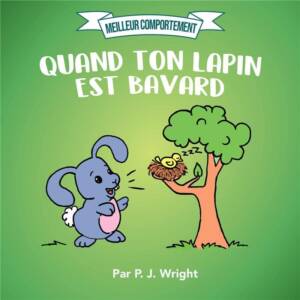 Meilleur comportement, Quand ton lapin est bavard